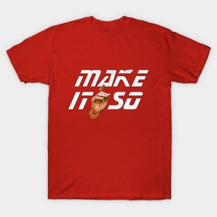 Make It So T-Shirt